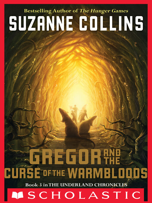 Title details for Gregor and the Curse of the Warmbloods by Suzanne Collins - Available
